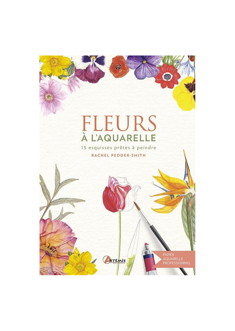 FLEURS A L-AQUARELLE - PEDDER-SMITH RACHEL - ARTEMIS