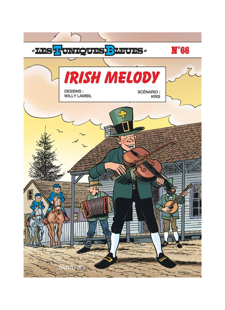 LES TUNIQUES BLEUES - TOME 66 - IRISH MELODY - KRIS/LAMBIL - DUPUIS