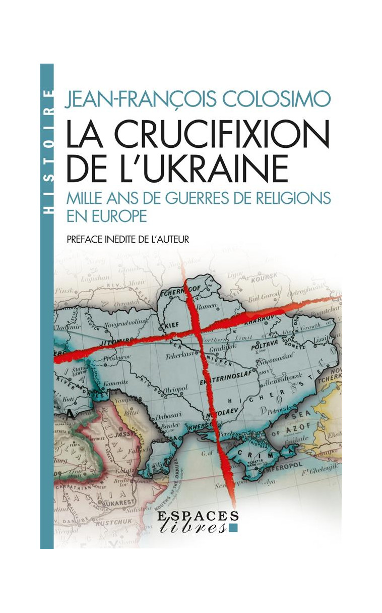 LA CRUCIFIXION DE L-UKRAINE (ESPACES LIBRES - HISTOIRE) - COLOSIMO J-F. - ALBIN MICHEL