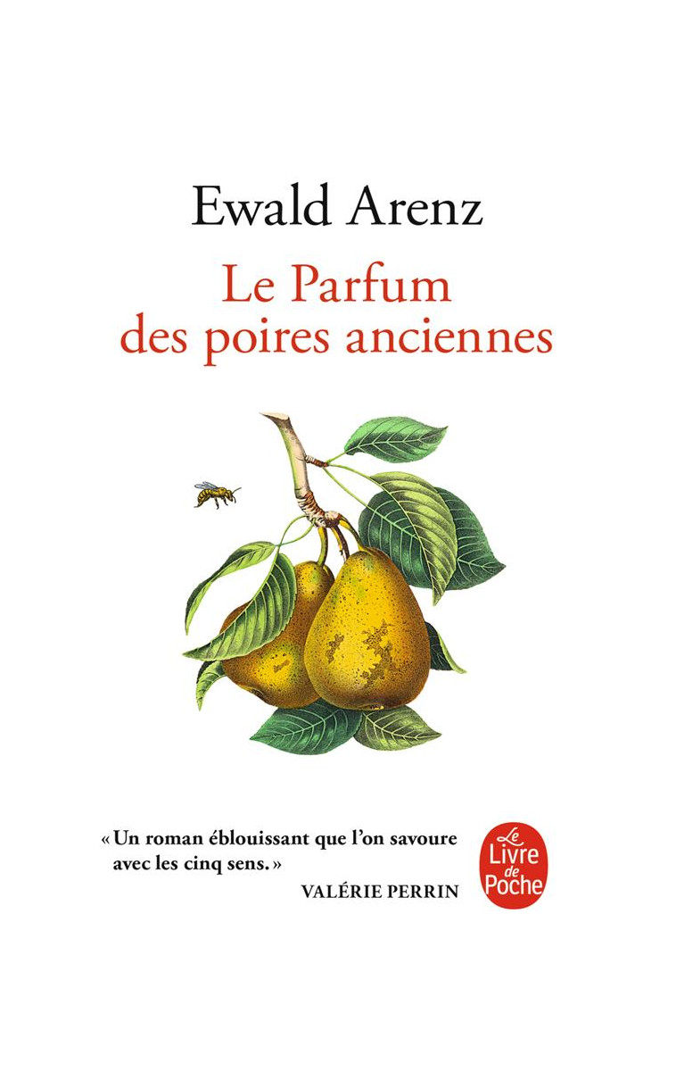 LE PARFUM DES POIRES ANCIENNES - ARENZ EWALD - LGF/Livre de Poche