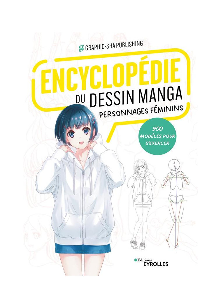 ENCYCLOPEDIE DU DESSIN MANGA PERSONNAGES FEMININS - 900 MODELES POUR S-EXERCER - GRAPHIC-SHA PUBLISHI - EYROLLES