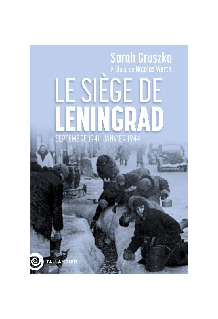 LE SIEGE DE LENINGRAD - SEPTEMBRE 1941-JANVIER 1944 - GRUSZKA/WERTH - NC