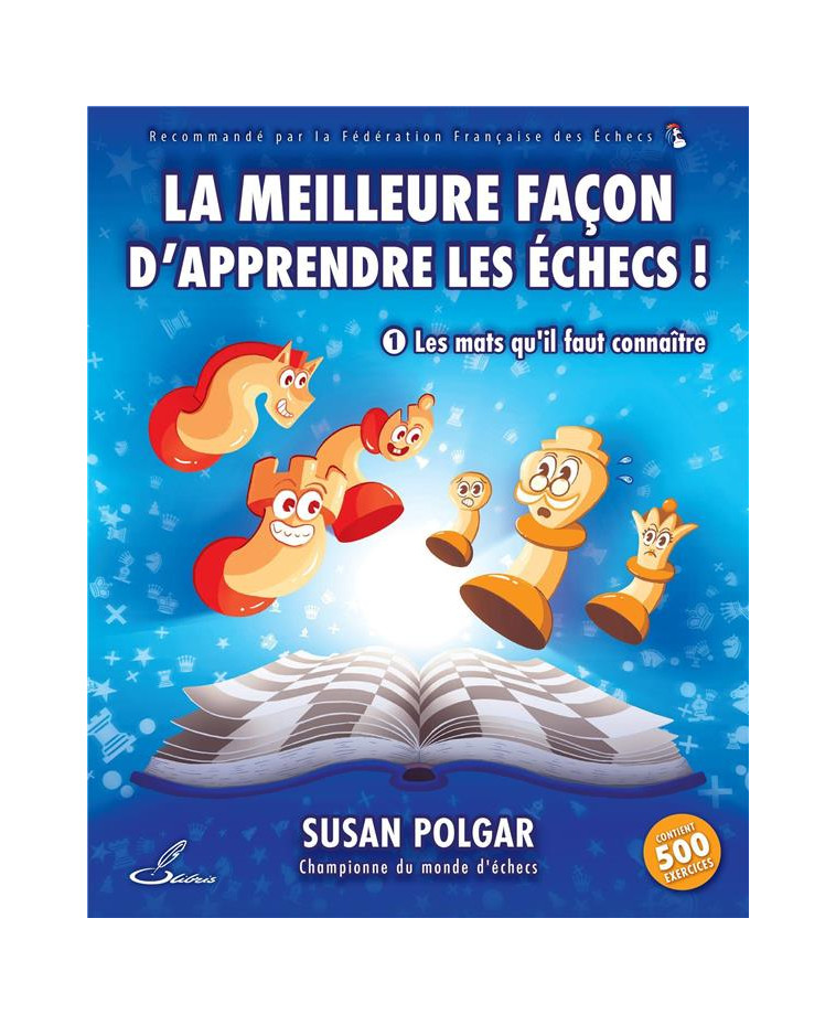 LA MEILLEURE FACON D-APPRENDRE LES ECHECS 1 - LES MATS QU-IL FAUT CONNAITRE - POLGAR SUSAN - OLIBRIS