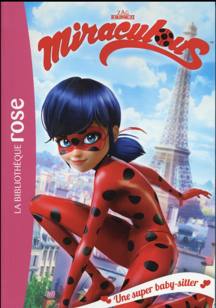 MIRACULOUS - T01 - MIRACULOUS 01 - UNE SUPER BABY-SITTER - ZAGTOON - Hachette Jeunesse