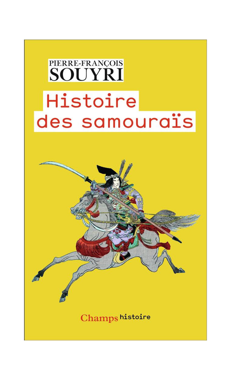 HISTOIRE DES SAMOURAIS - LES GUERRIERS DANS LA RIZIERE - SOUYRI P-F. - FLAMMARION