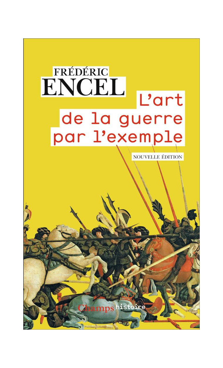 L-ART DE LA GUERRE PAR L-EXEMPLE - STRATEGES ET BATAILLES - ENCEL FREDERIC - FLAMMARION