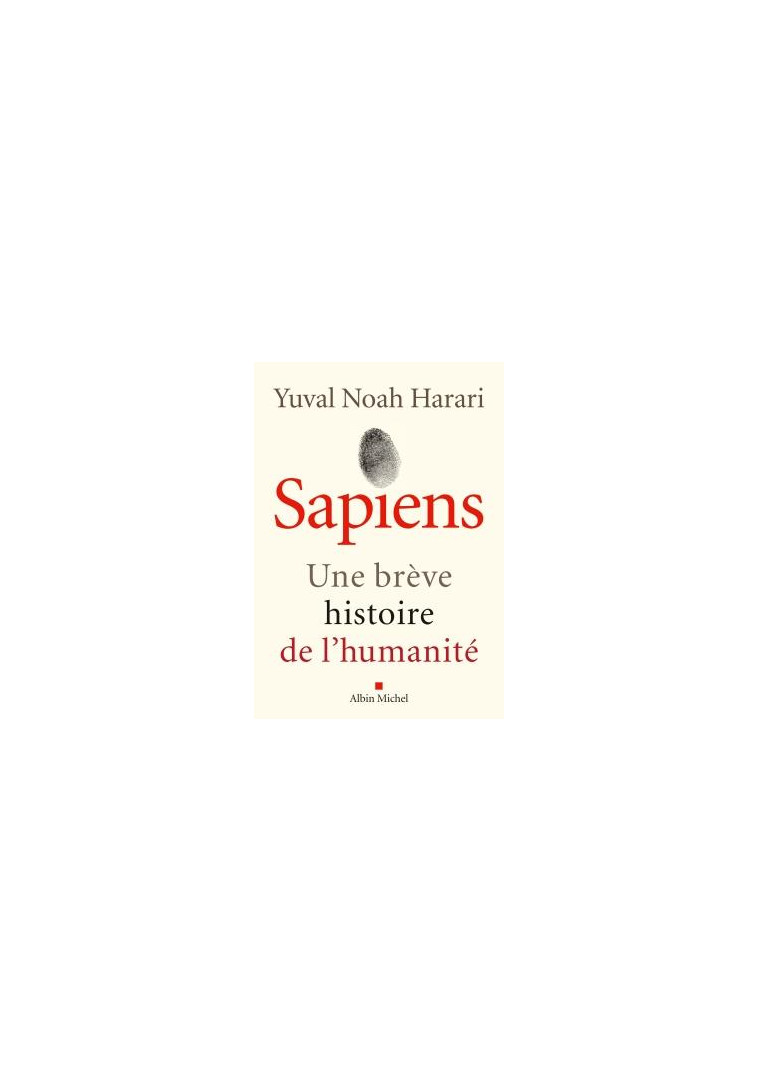 SAPIENS (EDITION 2022) - UNE BREVE HISTOIRE DE L-HUMANITE - HARARI YUVAL NOAH - ALBIN MICHEL