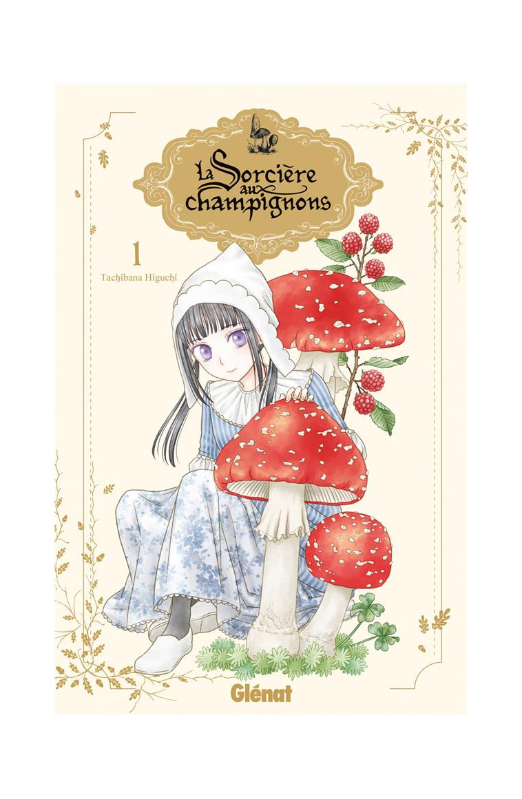 LA SORCIERE AUX CHAMPIGNONS - TOME 01 - HIGUCHI TACHIBANA - GLENAT