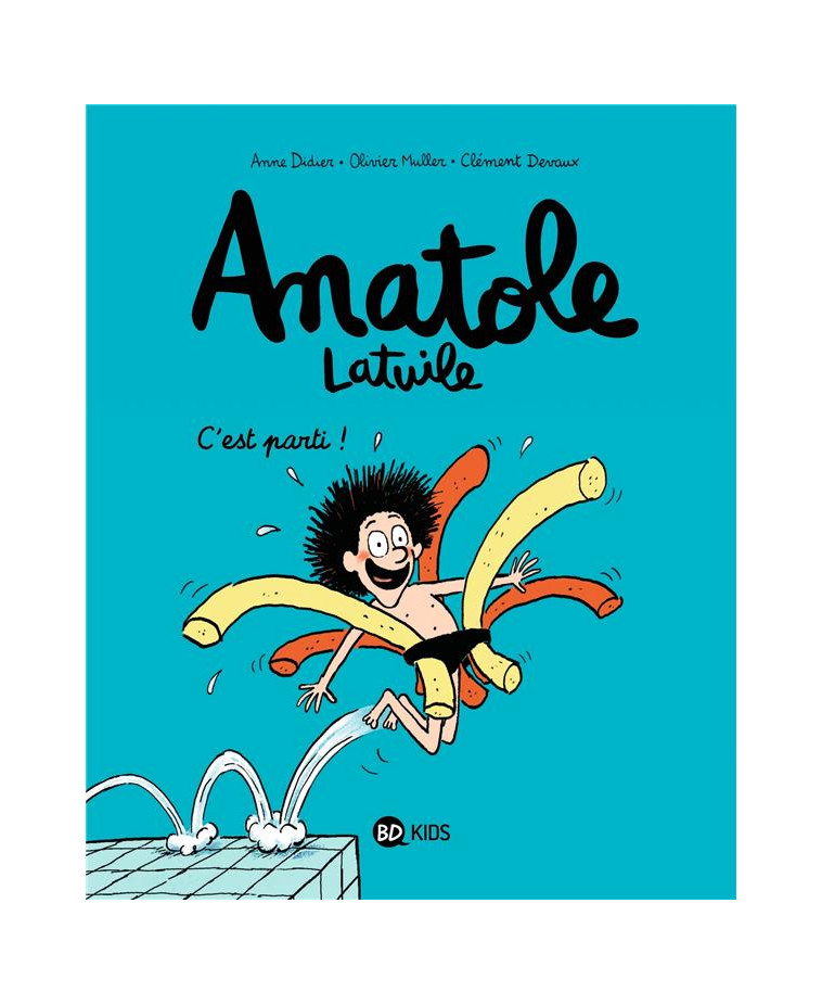 ANATOLE LATUILE, TOME 01 - C-EST PARTI ! - DIDIER/GARRIGUE - BAYARD JEUNESSE