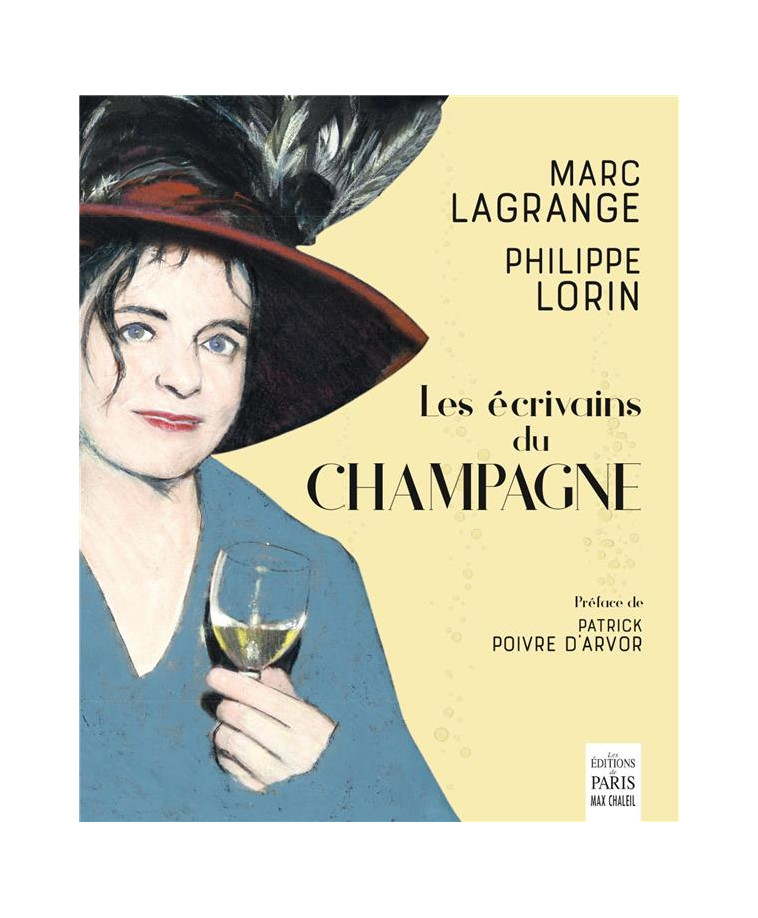 LES ECRIVAINS DU CHAMPAGNE - PREFACE DE PATRICK POIVRE D-ARVOR - LAGRANGE/LORIN - PARIS