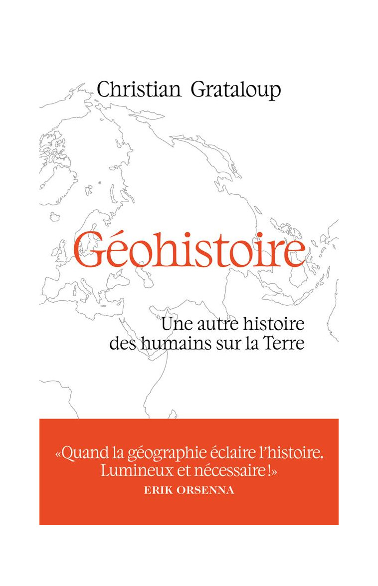 GEOHISTOIRE - UNE AUTRE HISTOIRE DES HUMAINS SUR LA TERRE - GRATALOUP CHRISTIAN - ARENES