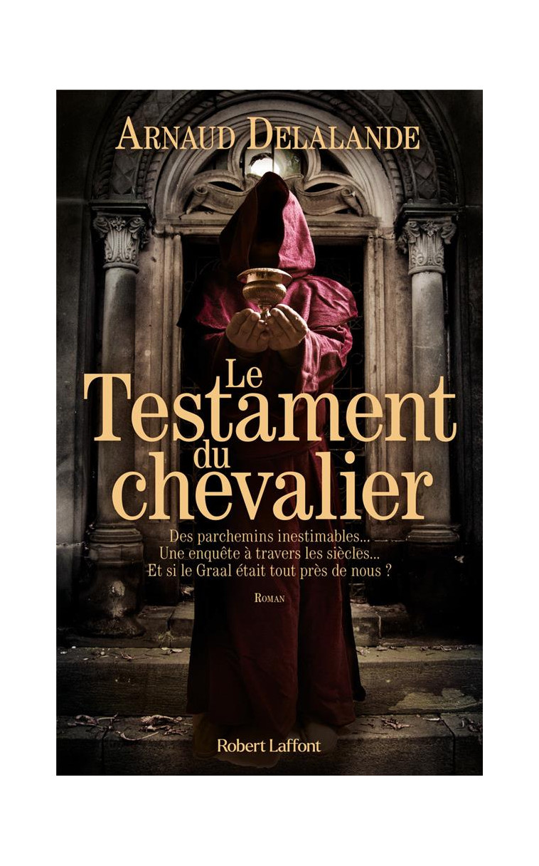 LE TESTAMENT DU CHEVALIER - DELALANDE ARNAUD - ROBERT LAFFONT