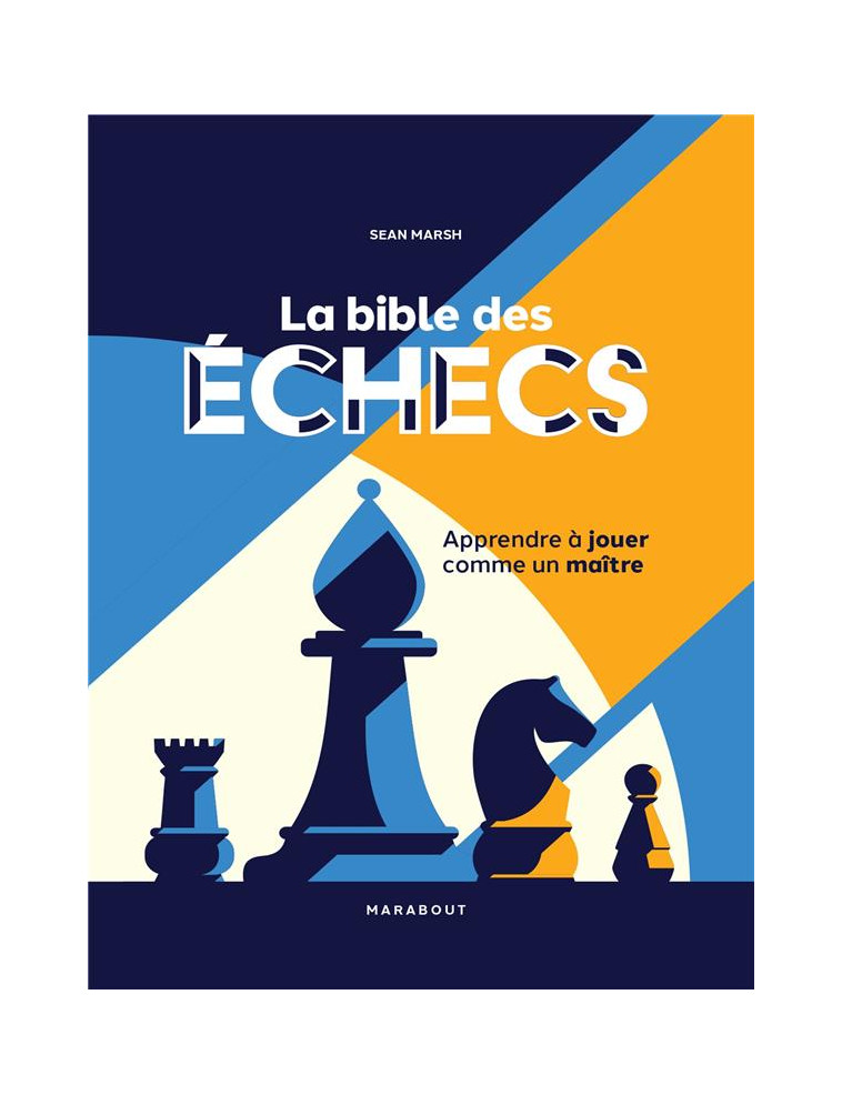 LA BIBLE DES ECHECS - MARSH SEAN - MARABOUT