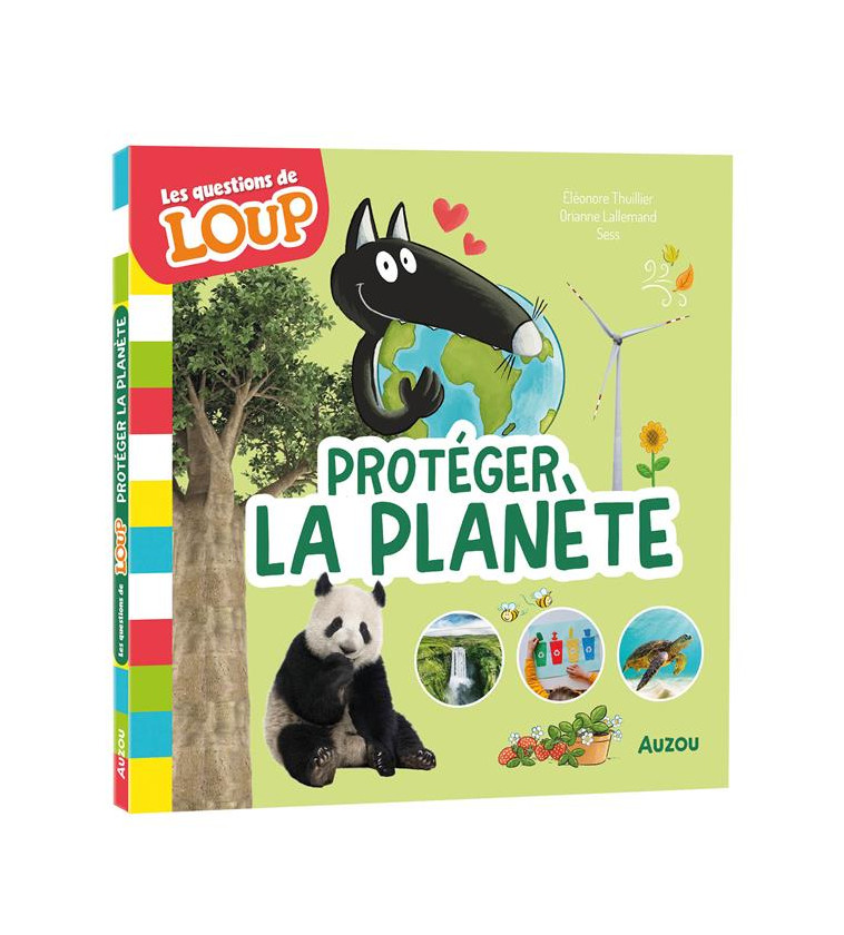 LES QUESTIONS DE LOUP - PROTEGER LA PLANETE - LALLEMAND/BOUDEBESSE - PHILIPPE AUZOU