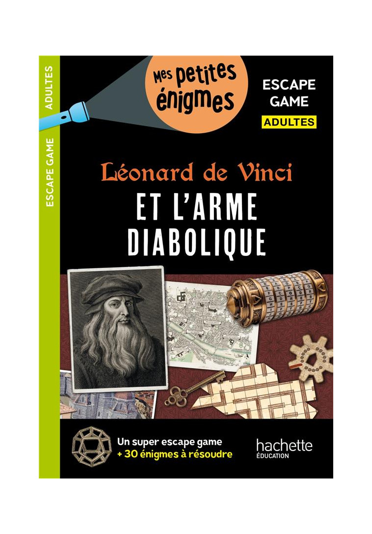 ESCAPE GAME ADULTES LEONARD DE VINCI ET L-ARME DIABOLIQUE - CEBOLLADA ARNAUD - HACHETTE