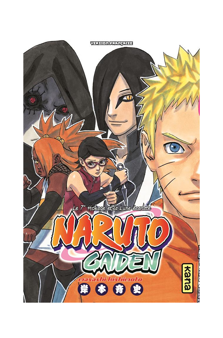 NARUTO GAIDEN - LE 7E HOKAGE ET LA LUNE ECARLATE - TOME 0 - MASASHI KISHIMOTO - Kana