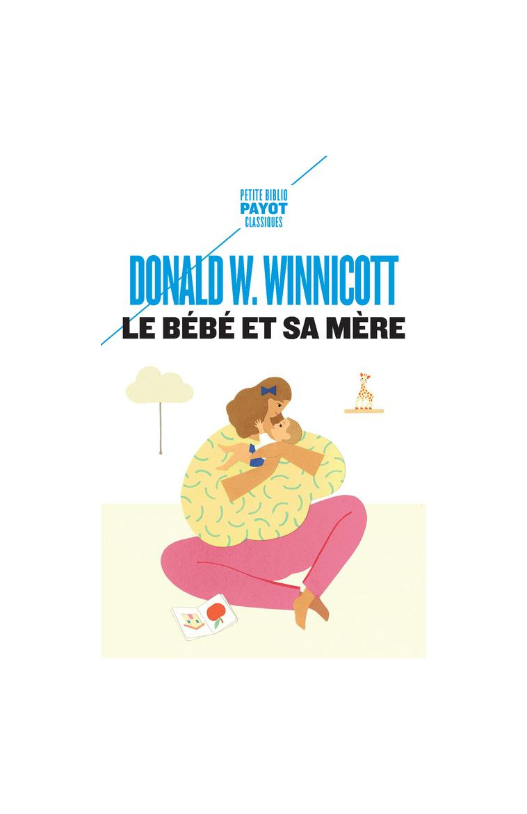 LE BEBE ET SA MERE - WINNICOTT DONALD W. - PAYOT POCHE