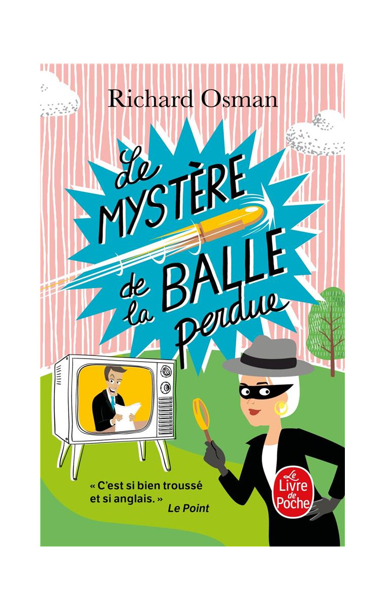 LE MYSTERE DE LA BALLE PERDUE (LE MURDER CLUB ENQUETE, TOME 3) - OSMAN RICHARD - LGF/Livre de Poche