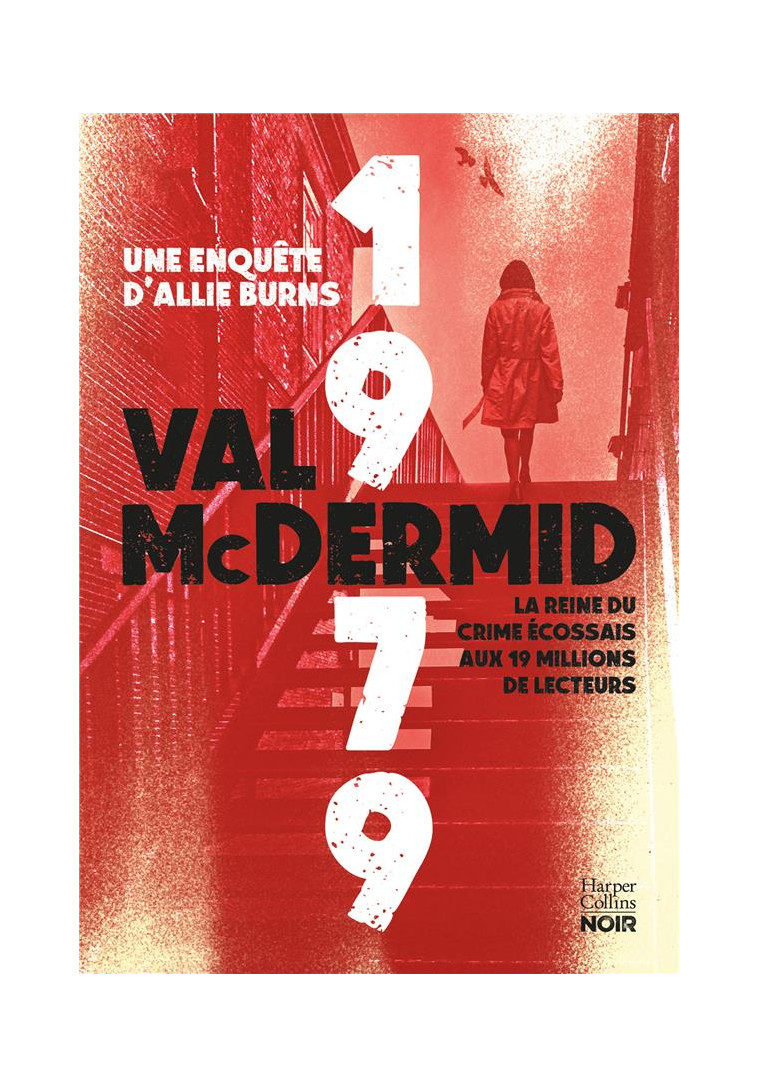 1979 - LA NOUVELLE SAGA ALLIE BURNS DE LA REINE BRITANNIQUE DU CRIME - MCDERMID VAL - HARPERCOLLINS