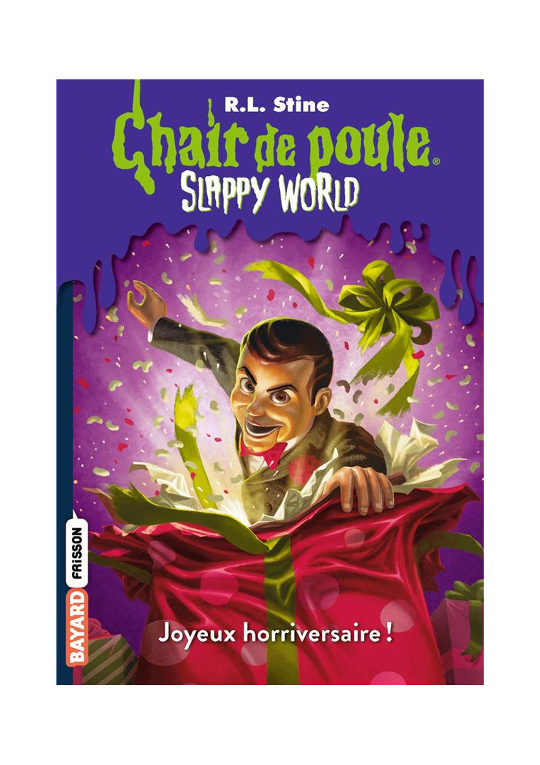 SLAPPYWORLD, TOME 01 - SLAPPY WORLD TOME 1 : JOYEUX HORRIVERSAIRE ! - STINE R.L - BAYARD JEUNESSE