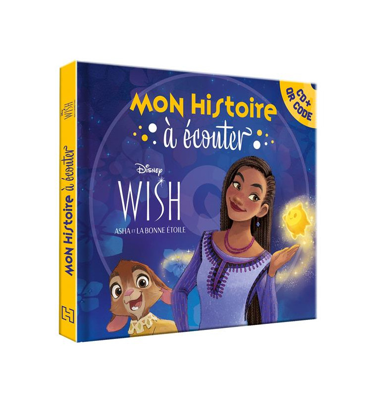 WISH, ASHA ET LA BONNE ETOILE - MON HISTOIRE A ECOUTER [QR CODE + CD] - L-HISTOIRE DU FILM - DISNEY - XXX - HACHETTE