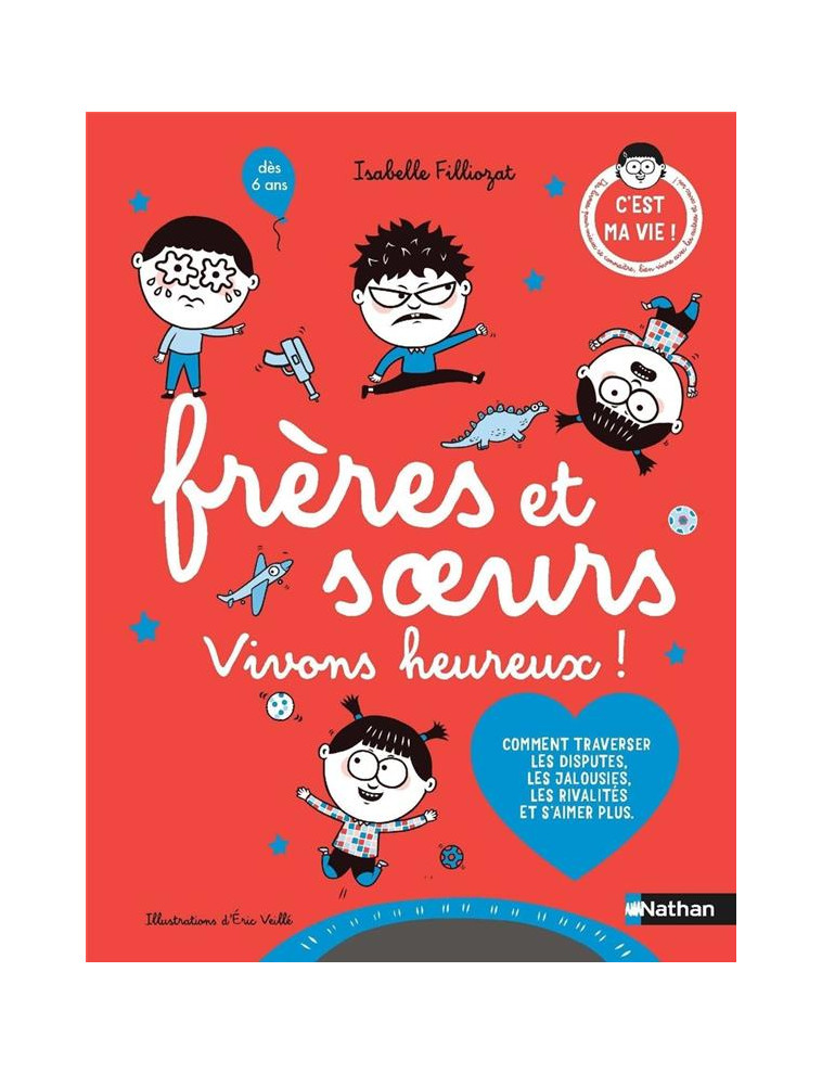 FRERES ET SOEURS VIVONS HEUREUX ! - FILLIOZAT/VEILLE - CLE INTERNAT