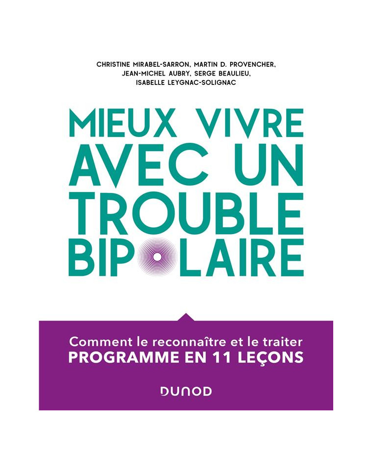 MIEUX VIVRE AVEC UN TROUBLE BIPOLAIRE - COMMENT LE RECONNAITRE ET LE TRAITER - MIRABEL-SARRON/AUBRY - DUNOD