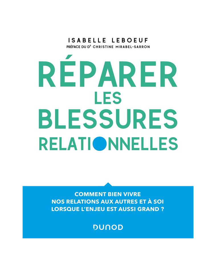 REPARER LES BLESSURES RELATIONNELLES - LEBOEUF ISABELLE - DUNOD