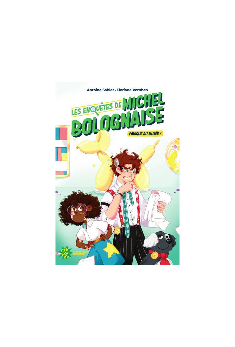 LES ENQUETES DE MICHEL BOLOGNAISE - TOME 1 PANIQUE AU MUSEE ! - SAHLER/VERNHES - MICHEL LAFON