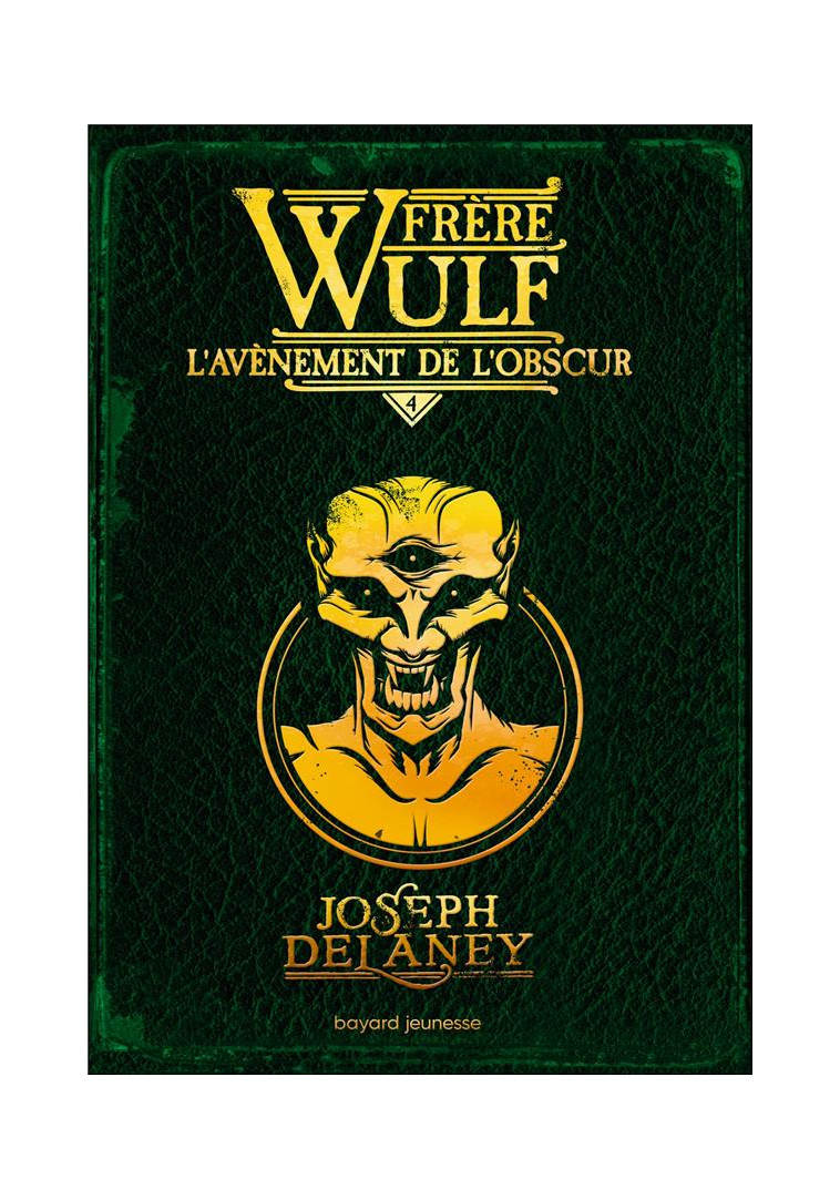 FRERE WULF, TOME 04 - L-AVENEMENT DE L-OBSCUR - DELANEY/JACOB - BAYARD JEUNESSE