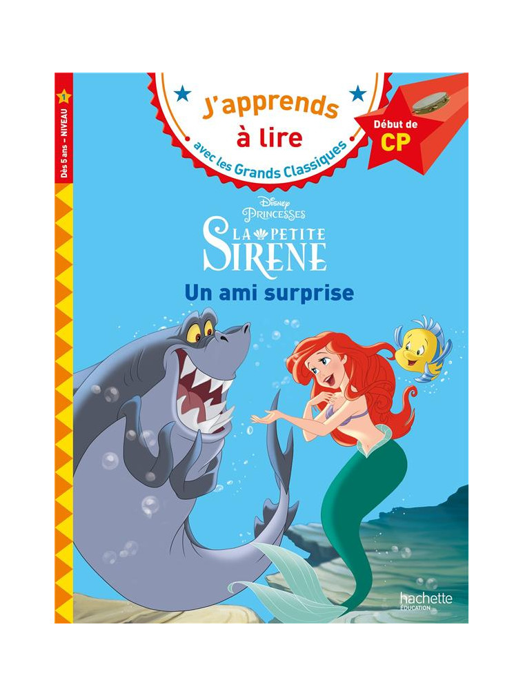 DISNEY - CP NIVEAU 1 - LA PETITE SIRENE - UN AMI SURPRISE - ALBERTIN ISABELLE - HACHETTE