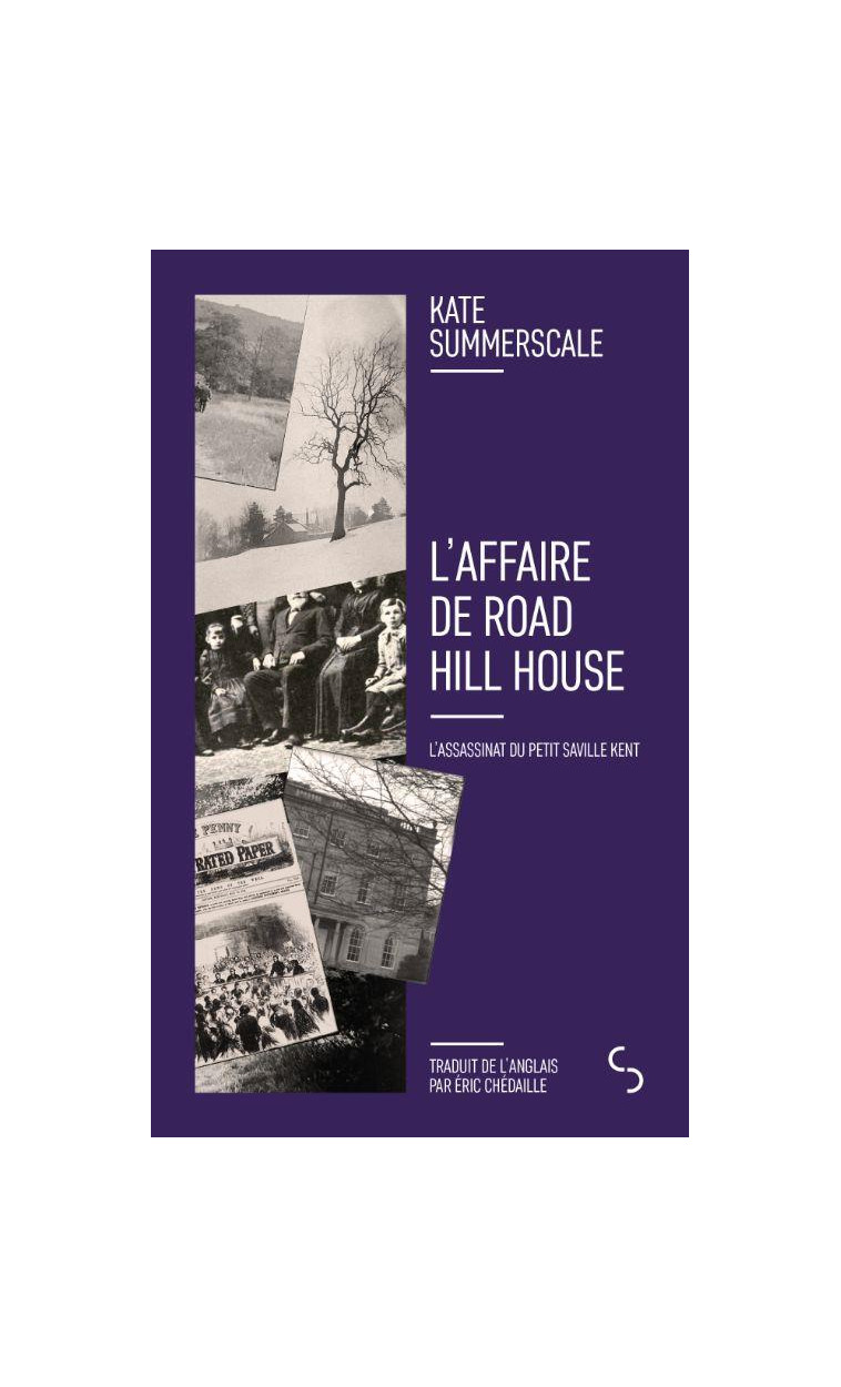 L-AFFAIRE DE ROAD HILL HOUSE - L-ASSASSINAT DU PETIT SAVILLE KENT - SUMMERSCALE KATE - BOURGOIS