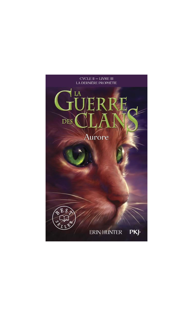 LA GUERRE DES CLANS - CYCLE II LA DERNIERE PROPHETIE - TOME 3 AURORE -POCHE- - VOL03 - HUNTER ERIN - Pocket jeunesse