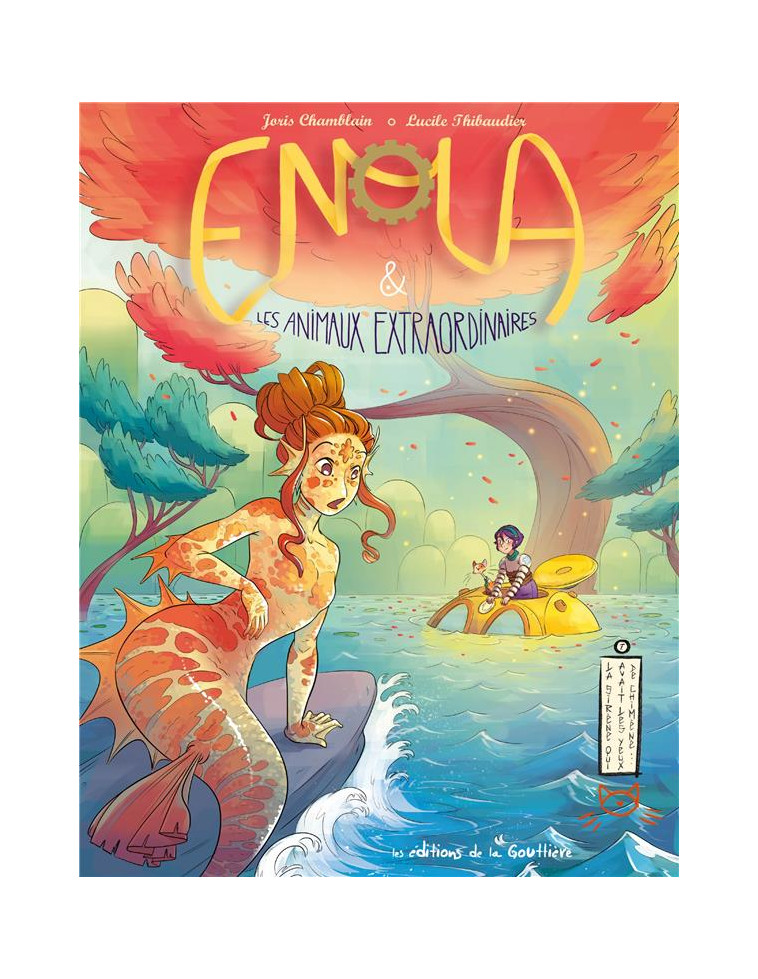 ENOLA ET LES ANIMAUX EXTRAORDINAIRES - TOME 7 - LA SIRENE QUI AVAIT LES YEUX DE CHIMENE - THIBAUDIER/CHAMBLAIN - DE LA GOUTTIERE