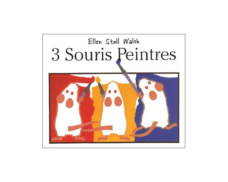 3 souris peintres - Walsh Ellen Stoll - MIJADE