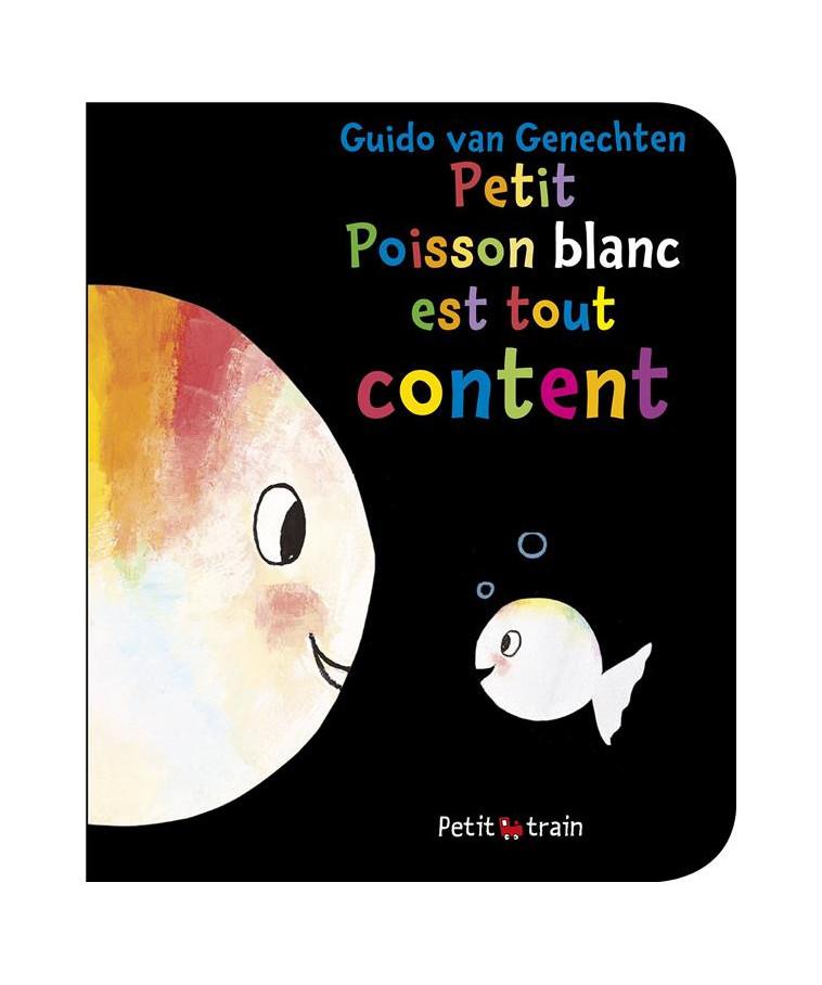 PETIT POISSON EST TOUT CONTENT - VAN GENECHTEN GUIDO - MIJADE