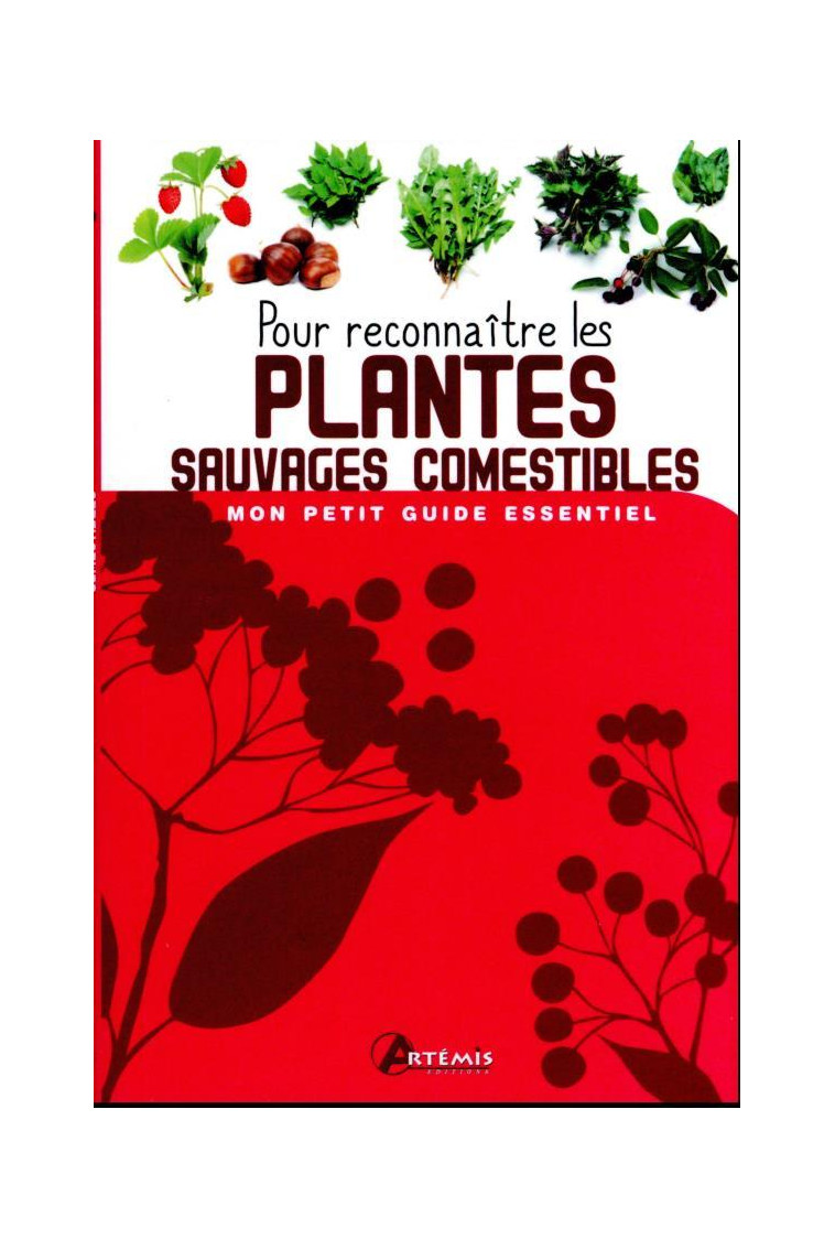 POUR RECONNAITRE LES PLANTES SAUVAGES COMESTIBLES - COLLECTIF - ARTEMIS