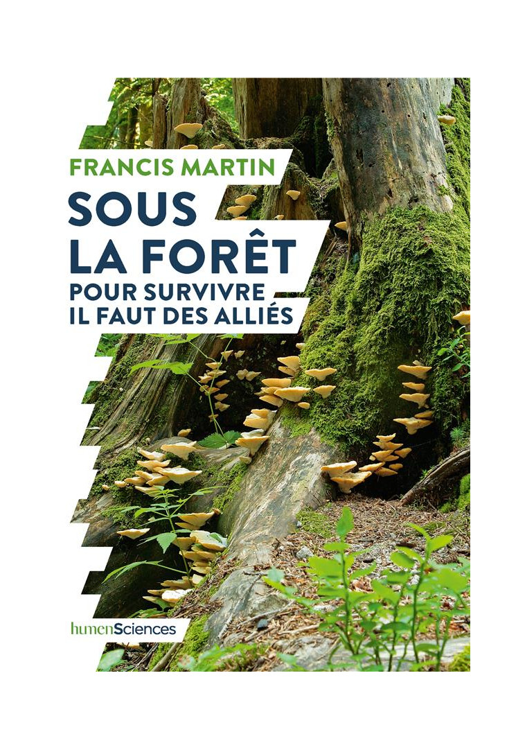 SOUS LA FORET - POUR SURVIVRE IL FAUT DES ALLIES - MARTIN FRANCIS - HUMENSCIENCES