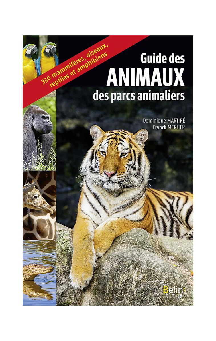 GUIDE DES ANIMAUX DES PARCS ANIMALIERS - MARTIRE/MERLIER - Belin