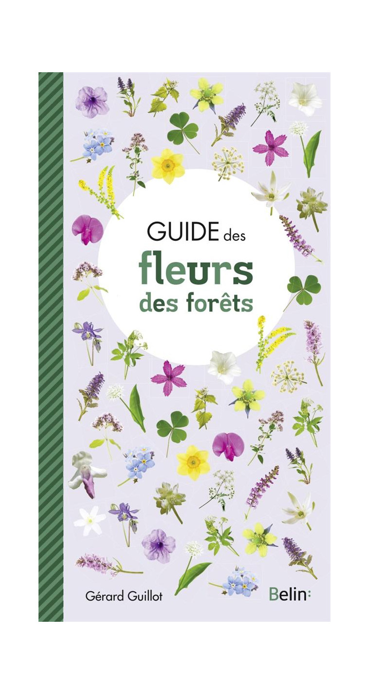 GUIDE DES FLEURS DES FORETS - GUILLOT GERARD - Belin