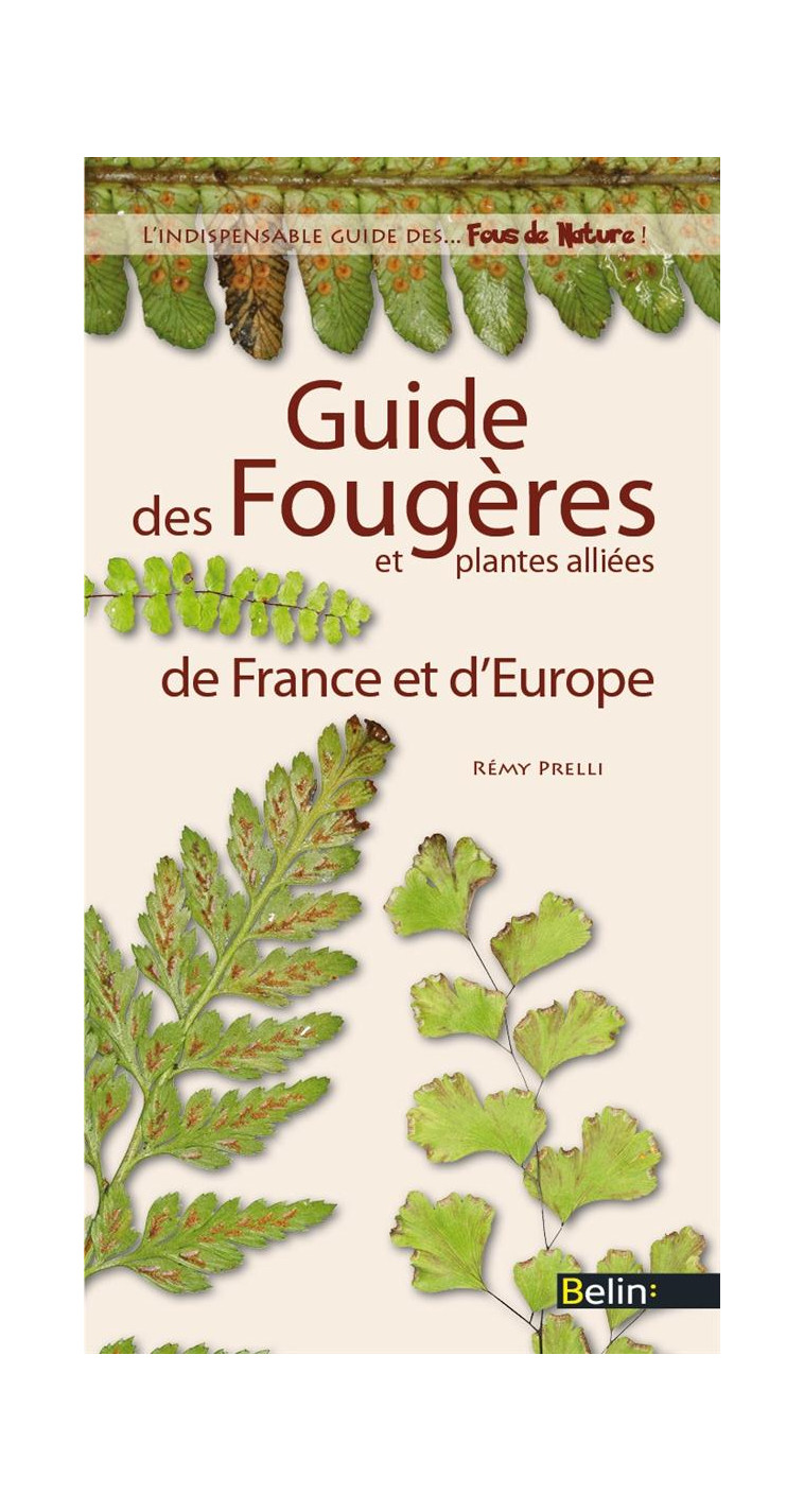 GUIDE DES FOUGERES ET PLANTES ALLIEES - FRANCE ET EUROPE - PRELLI REMY - Belin