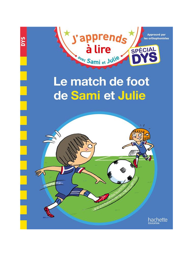 SAMI ET JULIE CE1 SPECIAL DYS (DYSLEXIE) LE MATCH DE FOOT DE SAMI - AUDRAIN/BONTE/VIRON - HACHETTE