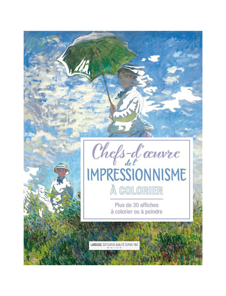 AFFICHES A COLORIER : CHEFS D-OEUVRE DE L-IMPRESSIONNISME - COLLECTIF - LAROUSSE