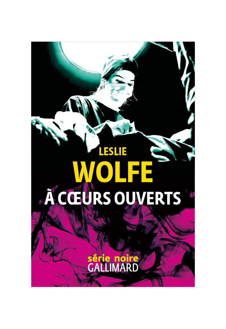 A COEURS OUVERTS - WOLFE LESLIE - GALLIMARD