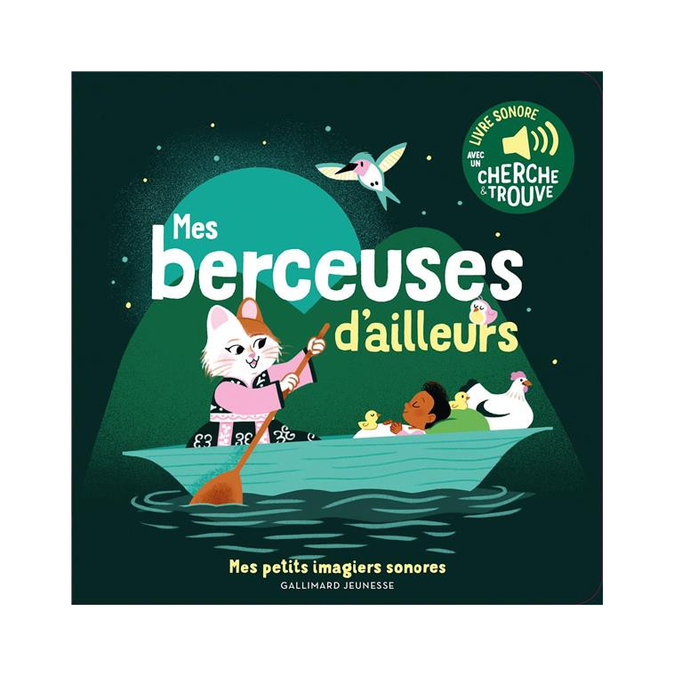 MES BERCEUSES D-AILLEURS - DES SONS A ECOUTER, DES IMAGES A REGARDER - FOUQUIER - GALLIMARD