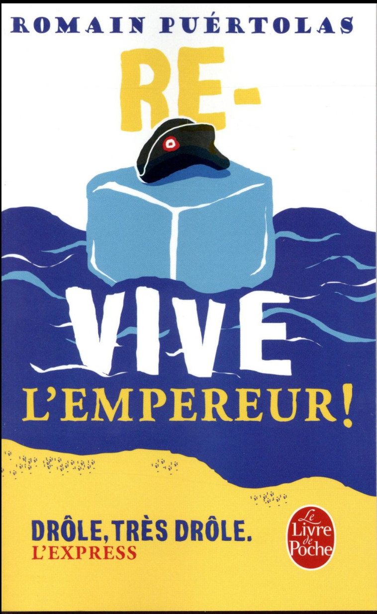 RE-VIVE L-EMPEREUR ! - PUERTOLAS ROMAIN - Le Livre de poche