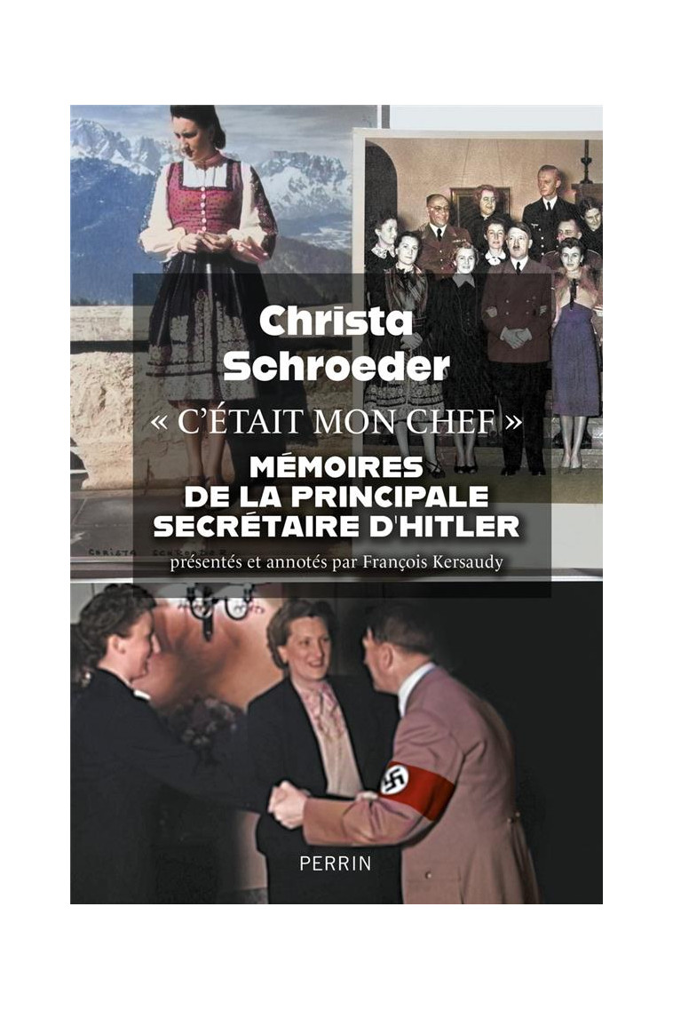 C-ETAIT MON CHEF - MEMOIRES DE LA PRINCIPALE SECRETAIRE D-ADOLF HITLER - SCHROEDER CHRISTA - PERRIN