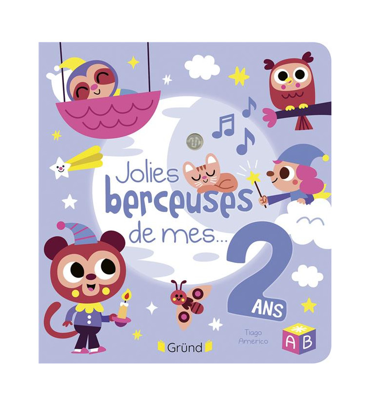 JOLIES BERCEUSES DE MES 2 ANS - AMERICO TIAGO - GRUND