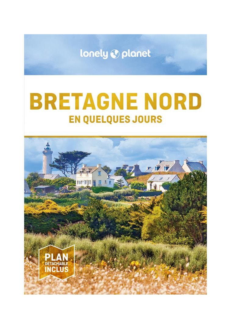 BRETAGNE NORD EN QUELQUES JOURS 2ED - LONELY PLANET - LONELY PLANET