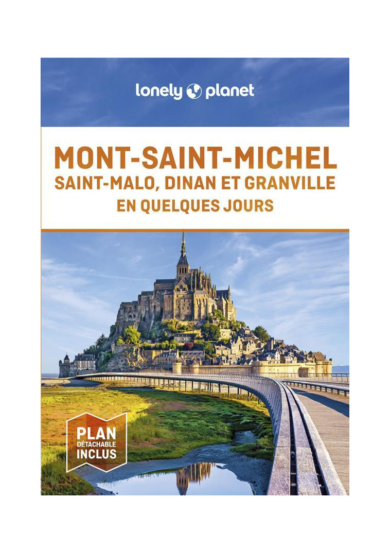 MONT-SAINT-MICHEL, SAINT-MALO, DINAN ET GRANVILLE EN QUELQUES JOURS 1ED - LONELY PLANET - LONELY PLANET